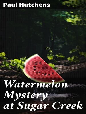 cover image of Watermelon Mystery at Sugar Creek